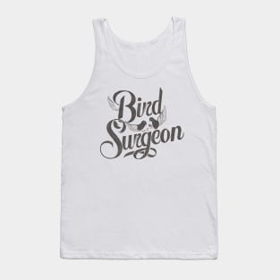 Bird surgeon for avian veterinarian Tank Top